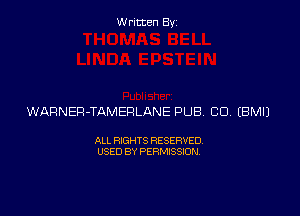 Written By

WARNER-TAMERLANE PUB CD EBMIJ

ALL RIGHTS RESERVED
USED BY PERMISSION