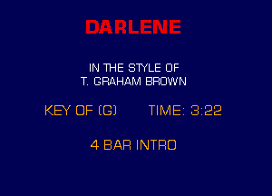 IN THE SWLE OF
T, GRAHAM SHOW N

KEY OF (G) TIME13122

4 BAR INTRO