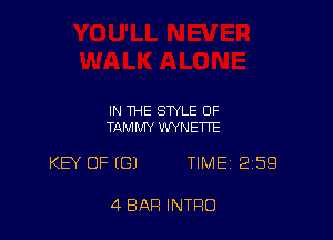 IN THE STYLE OF
TAMMY WYNETTE

KB' OF (G) TIME 259

4 BAR INTRO