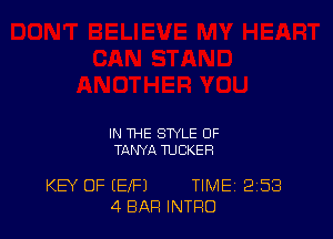 IN THE STYLE OF
TANYA TUCKER

KEY OF (EIFJ TIME 2'53
4 BAR INTRO