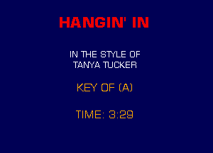 IN THE STYLE OF
TANYA TUCKER

KEY OF EA)

TIMEt 329