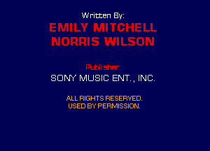 W ritcen By

SONY MUSIC ENT, INC)

ALL RIGHTS RESERVED
USED BY PERMISSION