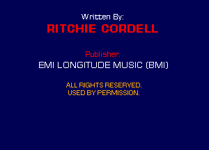 Written By

EMI LDNGITUDE MUSIC (BM!)

ALL RIGHTS RESERVED
USED BY PERMISSION