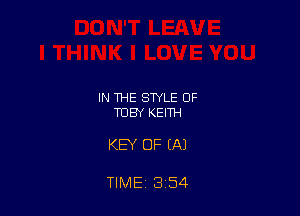 IN THE STYLE OF
TOBY KEITH

KEY OF (Al

TIME 3 54