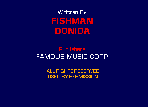 W ritcen By

FAMOUS MUSIC CORP.

ALL RIGHTS RESERVED
USED BY PERMISSION