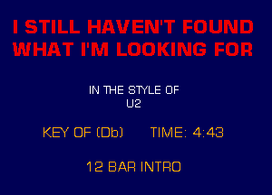 IN THE STYLE OF
U2

KEY OF (Dbl TIMEi 443

12 BAR INTRO