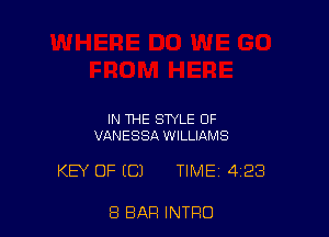IN THE STYLE 0F
VANESSA WILLIAMS

KEY OF ((31 TIME 4123

8 BAR INTRO