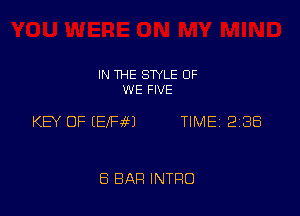IN THE STYLE 0F
WE FIVE

KEY OF (ElstiJ TIME 238

8 BAR INTRO