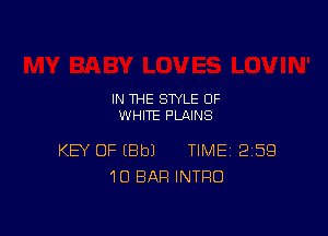 IN THE STYLE 0F
WHITE PLAINS

KEY OF EBbJ TIME 259
10 BAR INTRO