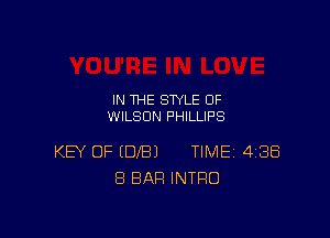 IN THE STYLE 0F
WILSON PHILLIPS

KEY OF (DIED TIME1418E5
8 BAR INTRO