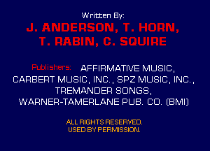 Written Byi

AFFIRMATIVE MUSIC,
CARBERT MUSIC, INC, SP2 MUSIC, INC,
TREMANDER SONGS,
WARNER-TAMERLANE PUB. CID. EBMIJ

ALL RIGHTS RESERVED.
USED BY PERMISSION.