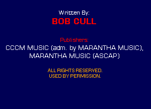 Written By

CCCM MUSIC Eadm by MARANTHA MUSIC),

MARANTHA MUSIC EASCAPJ

ALL RIGHTS RESERVED
USED BY PERMISSION