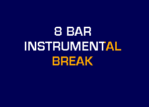 (BBAR
INSTRUMENTAL

BREAK