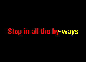 Stop in all the hy-ways