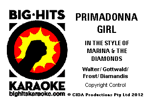 BIG-HITS PRIMADONNA
V VI GIRL

IN THE STYLE 0F
MARINA (rTHE
DIAMONDS

L A Wetter! Gottwald!
Frost! Diamandis

WOKE Convngm Control

blghnskaraokc.com o CIDA P'oducliOIs m, mi 2012