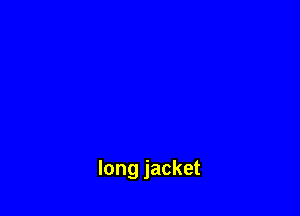 long jacket