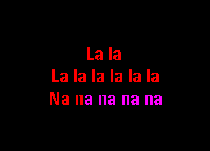 UHa

Laknakahla
Nanananana