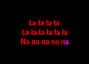 Lakahla

hablakahla
Nanananana