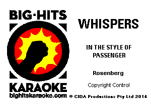 5'9? WHISPERS

IN THE STYLE 0F
PASSENGER

L A Rosenberg
WOKE Copynght Control

blghnskaraokc.com o CIDA P'oducliOIs m, ud zou