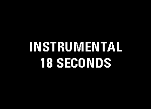 INSTRUMENTAL

18 SECONDS