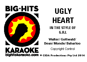 BIG'HITS UGLY
'7 V HEART

IN THE STYLE 0F
GILL

Wetter! Gottwaldi
L A Dean! Mondsi Baharloo

WOKE C opyr Igm Control

blghnskaraokc.com o CIDA P'oducliOIs m, ud zou