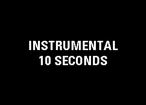INSTRUMENTAL

10 SECONDS