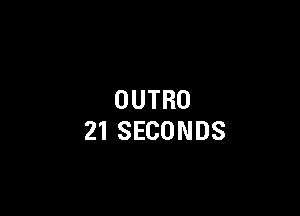 OUTRO

Z1SECONDS