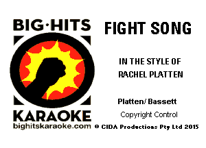 B'G'H'TS FIGHT some
V w

IN THE STYLE 0F
RACHEL PLATTEN

A Platten! Bassett

KARAO KE Conyright Control

bighitskaraokecom e CIDA Productions Pt, mi 2015