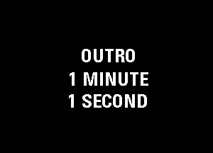 OUTRO

1 MINUTE
1 SECOND