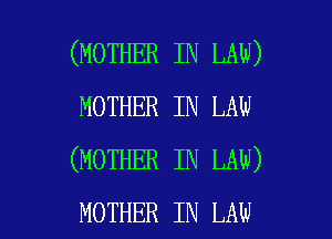 (MOTHER IN LAW)
MOTHER IN LAW
(MOTHER IN LAW)

MOTHER IN LAW l