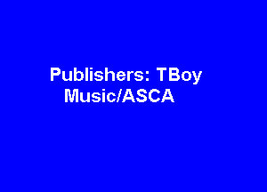 PublisherSi TBoy
MusiclASCA