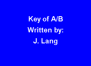 Key of NB
VVrhten byi

J.Lang
