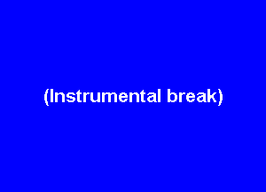 (Instrumental break)