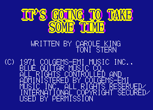 WRITTEN BY CQROLE KING
TONI STERN