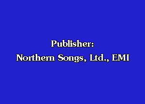 Publishen

Northern Songs, Ltd., EMI