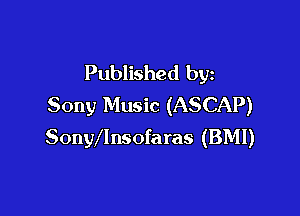 Published by
Sony Music (ASCAP)

SonWlnsofaras (BMI)