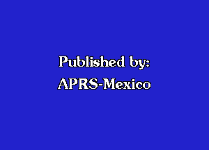Published by

APRS-Mexico