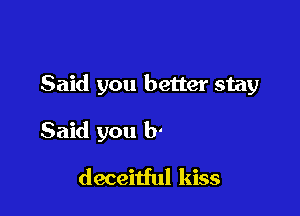 Persuaded by a

deceitful kiss