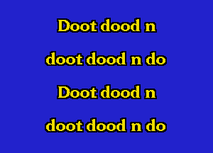 Doot dood n
doot dood 11 do

Doot dood n

doot dood n do