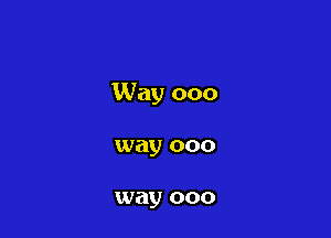 Way 000

way 000

way 000