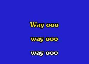 Way 000

way 000

way 000