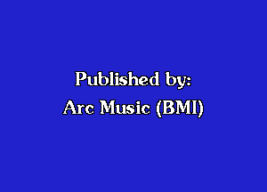 Published by

Arc Music (BMI)