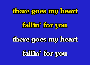 there 90m my heart

fallin' for you

there 90m my heart

fallin' for you