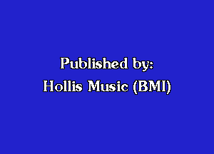 Published by

Hollis Music (BMI)