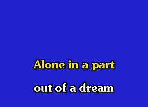Alone in a part

out of a dream