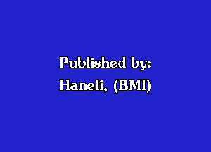 Published by

Haneli, (BMI)