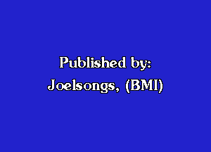 Published by

Joelsongs, (BMI)
