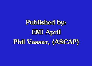 Published by
EMI April

Phil Vassar, (ASCAP)