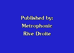 Published by
Metrophonic

Rive Droite
