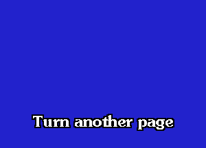 Turn another page